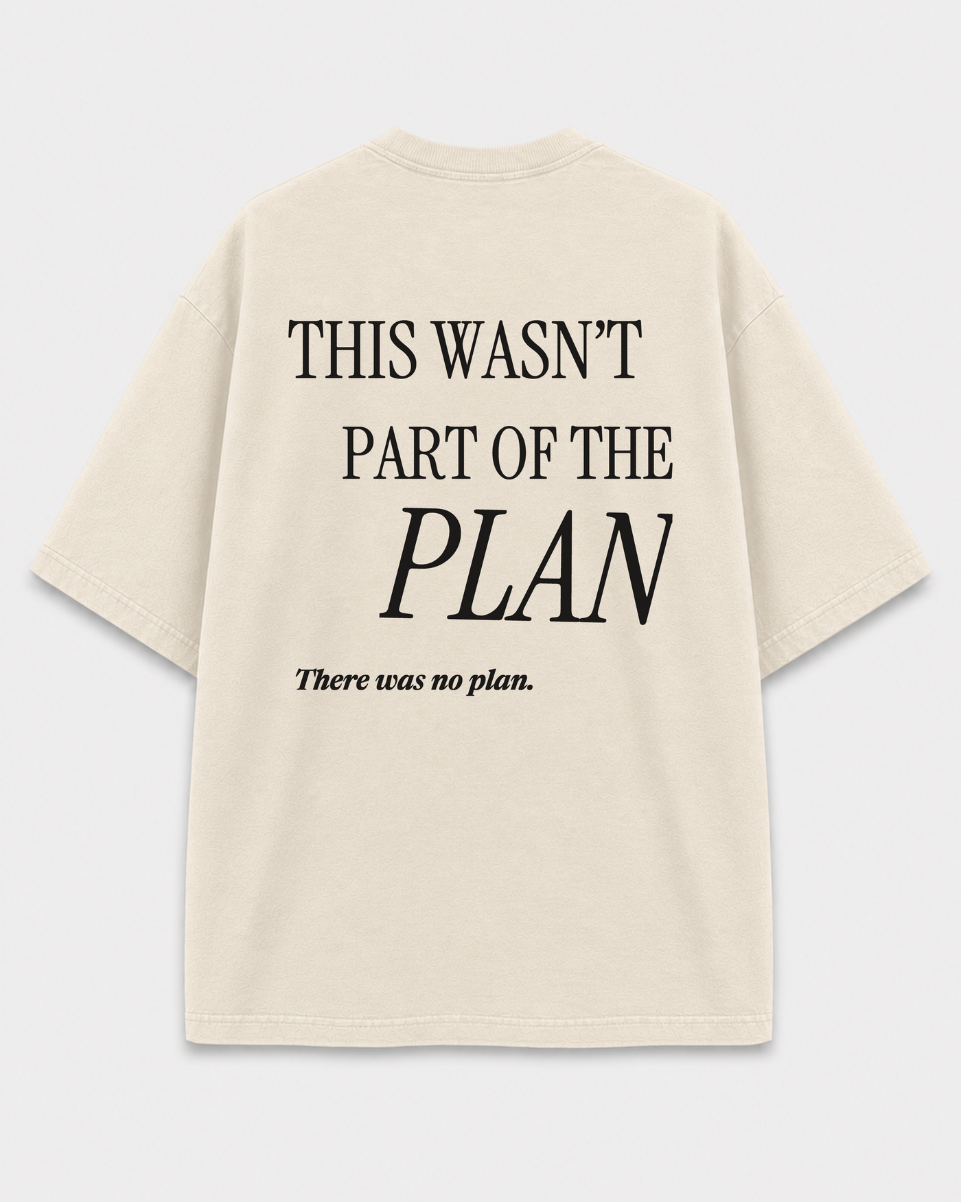 Not Part of the Plan Tee back print on Cream