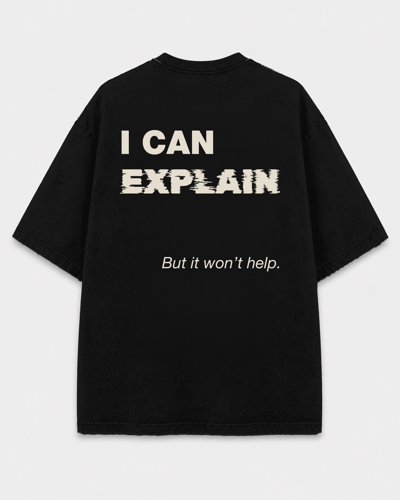 I Can Explain Tee back print on Black