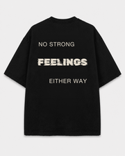 No Strong Feelings Tee back print on Black
