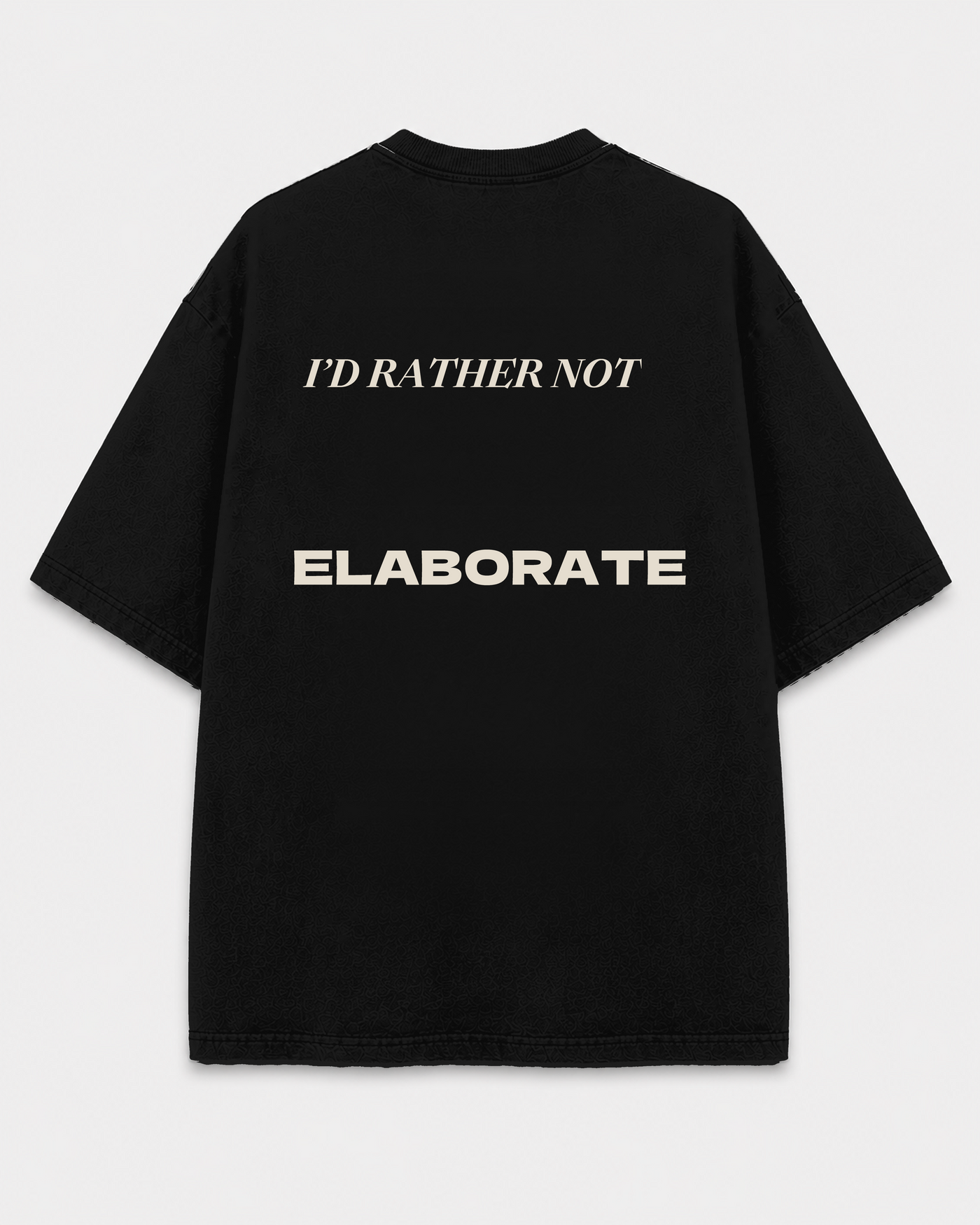 Rather Not Elaborate Tee back print on Black
