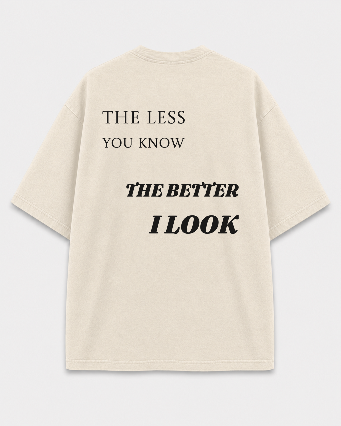 The Less You Know Tee back print on Cream