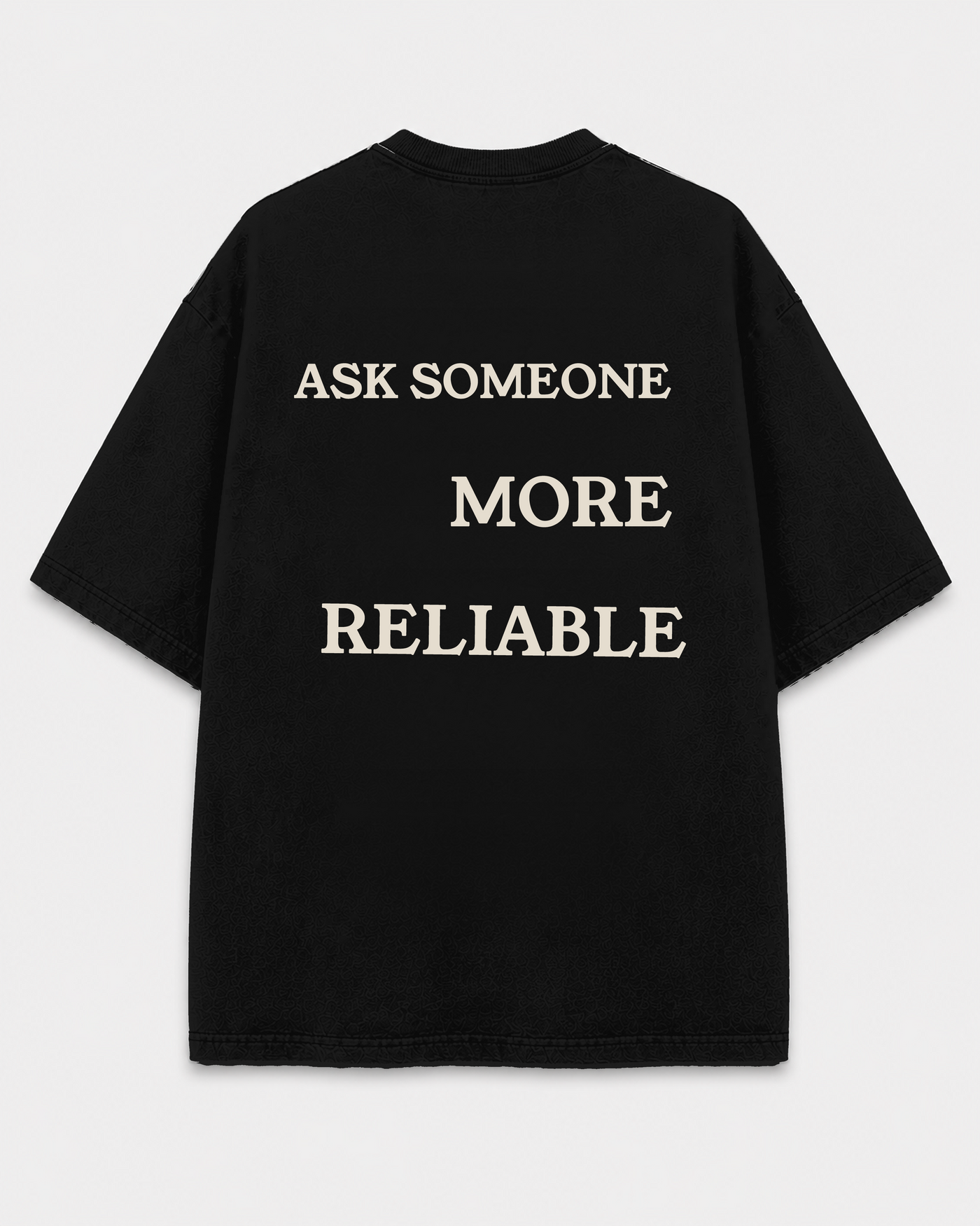 Someone More Reliable Tee back print on Black