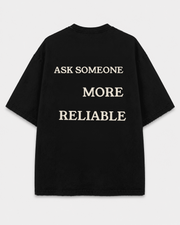 Someone More Reliable Tee back print on Black